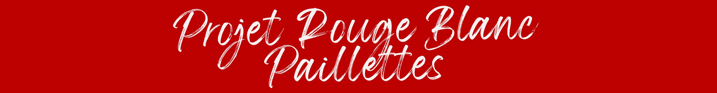 Projet "Briller ensemble sur le thème Rouge Blanc Paillettes"
